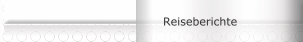 Reiseberichte